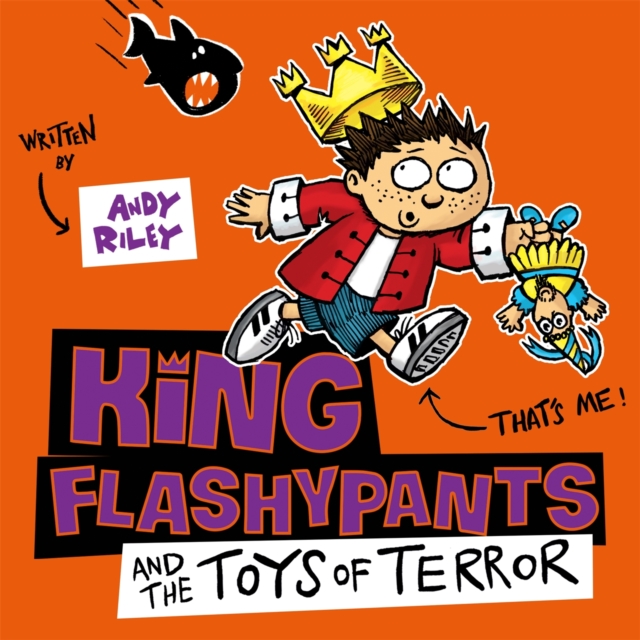 King Flashypants and the Toys of Terror : Book 3, CD-Audio Book