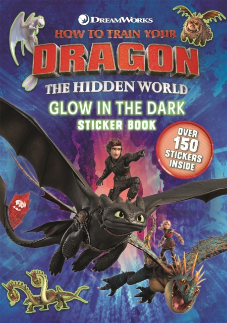 How to Train Your Dragon The Hidden World: Glow in the Dark Sticker Book, Paperback / softback Book How to Train Your Dragon The Hidden World: Glow in the Dark Sticker Book, Paperback / softback Book