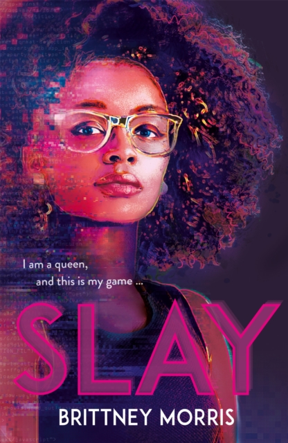 SLAY : the Black Panther-inspired novel about virtual reality, safe spaces and celebrating your identity, Paperback / softback Book
