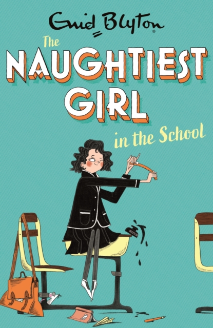The Naughtiest Girl: Naughtiest Girl In The School : Book 1, EPUB eBook