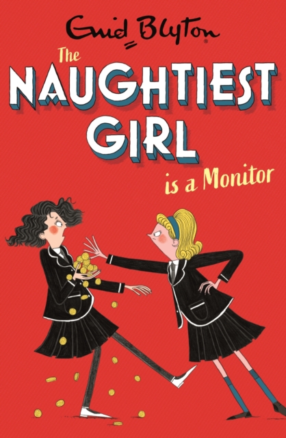 The Naughtiest Girl: Naughtiest Girl Is A Monitor : Book 3, EPUB eBook