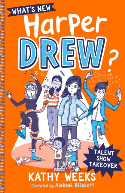 What's New, Harper Drew?: Talent Show Takeover : Book 2, Paperback / softback Book