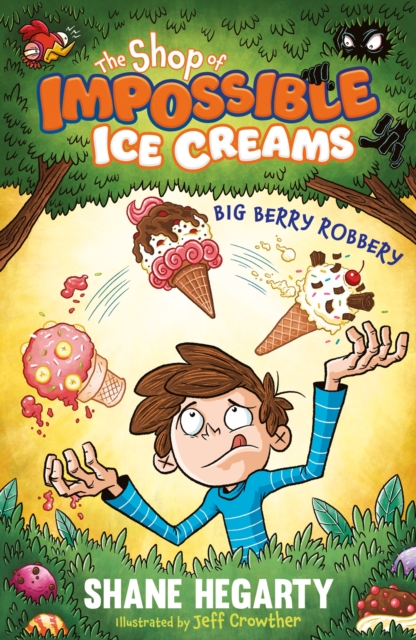 The Shop of Impossible Ice Creams: Big Berry Robbery : Book 2, Paperback / softback Book