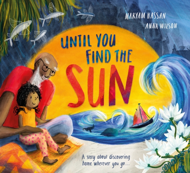 Until You Find The Sun : A story about discovering home wherever you go, Paperback / softback Book