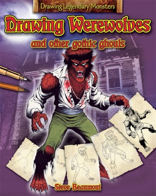 Drawing Werewolves and Other Gothic Ghouls, Paperback Book