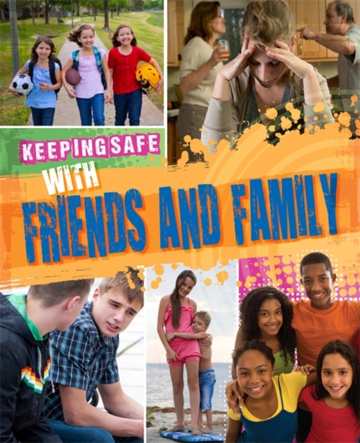 Keeping Safe: With Friends and Family, Hardback Book