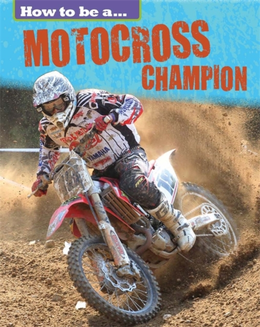 How to be a... Motocross Champion, Hardback Book