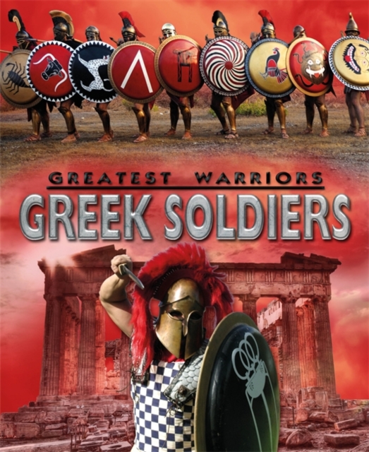 Greatest Warriors: Greek Soldiers, Paperback / softback Book