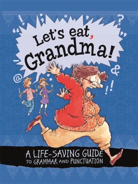 Let's Eat Grandma! A Life-Saving Guide to Grammar and Punctuation, Hardback Book