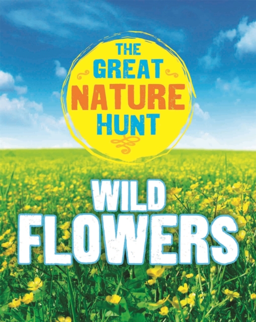 The Great Nature Hunt: Wild Flowers, Paperback / softback Book