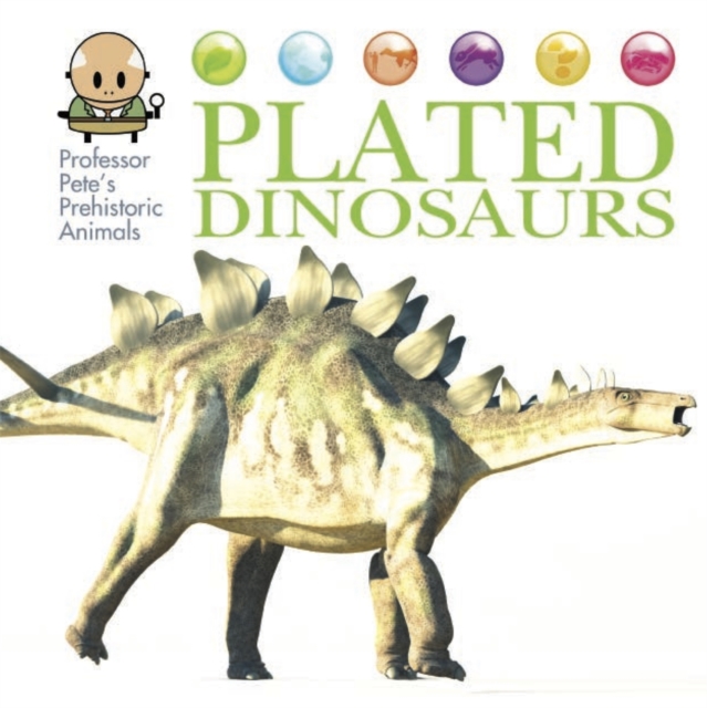 Professor Pete's Prehistoric Animals: Plated Dinosaurs, Hardback Book