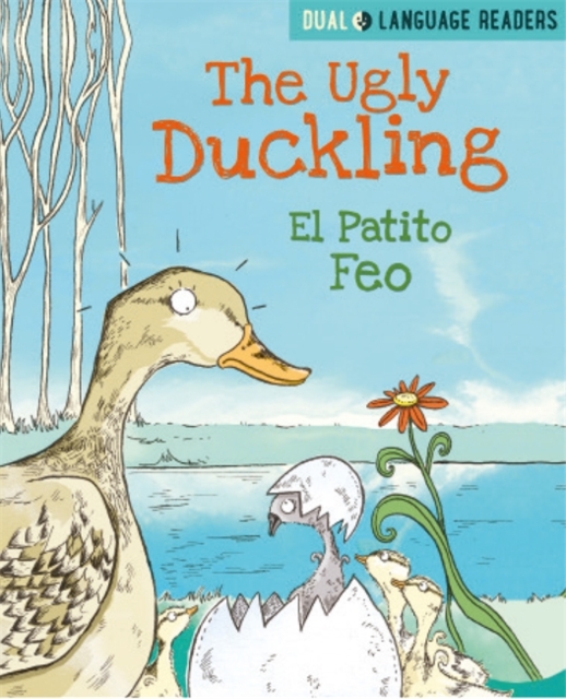 Dual Language Readers: The Ugly Duckling: El Patito Feo, Paperback / softback Book