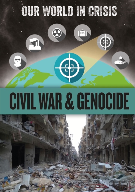 Our World in Crisis: Civil War and Genocide, Hardback Book