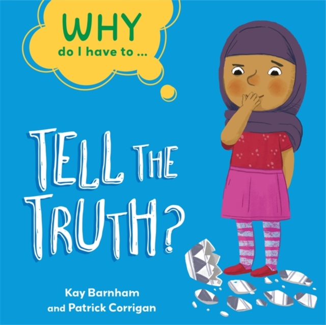 Why Do I Have To ...: Tell the Truth?, Paperback / softback Book