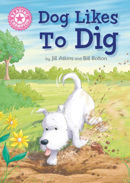 Dog Likes to Dig : Independent Reading Pink 1A, EPUB eBook