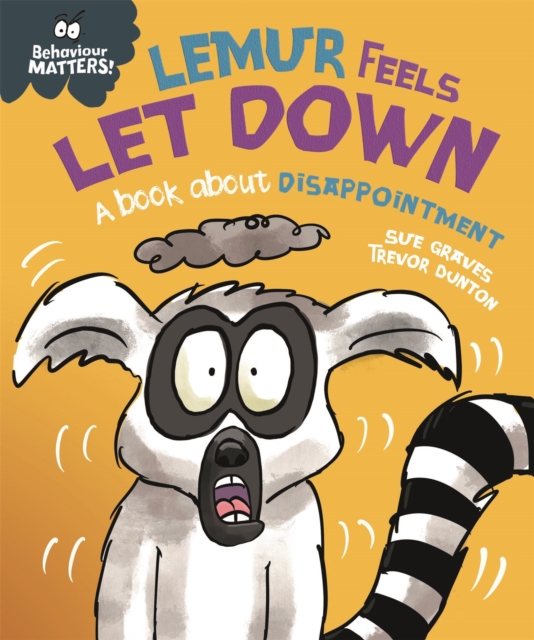 Behaviour Matters: Lemur Feels Let Down - A book about disappointment, Paperback / softback Book