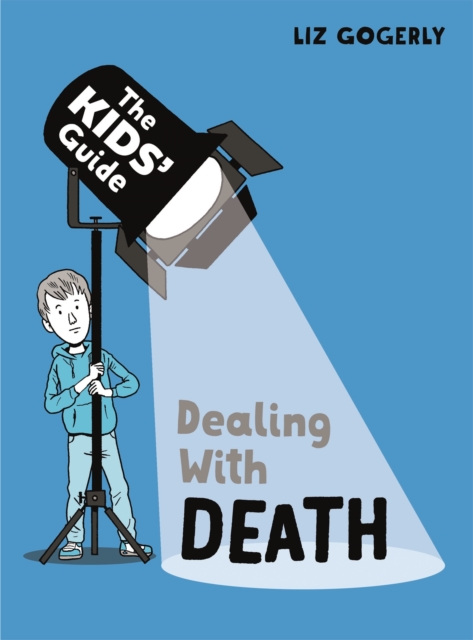 The Kids' Guide: Dealing with Death, Paperback / softback Book