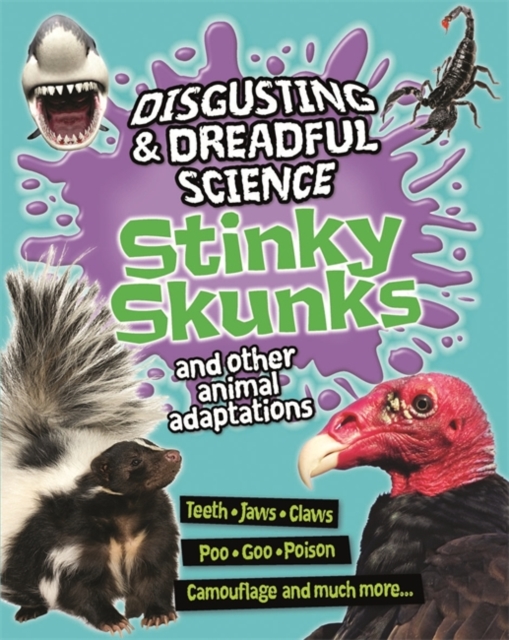 Disgusting and Dreadful Science: Stinky Skunks and Other Animal Adaptations, Paperback / softback Book