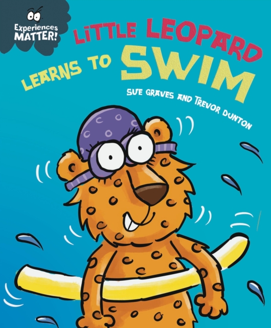 Experiences Matter: Little Leopard Learns to Swim, Hardback Book