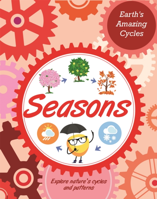 Earth's Amazing Cycles: Seasons, Hardback Book