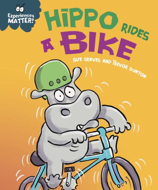 Experiences Matter: Hippo Rides a Bike, Hardback Book