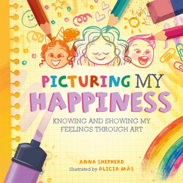 All the Colours of Me: Picturing My Happiness : Knowing and showing my feelings through art, Paperback / softback Book