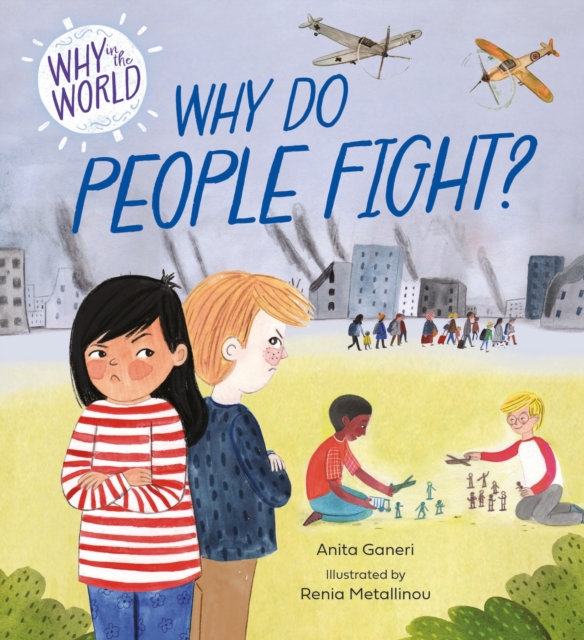 Why in the World: Why Do People Fight?, Hardback Book