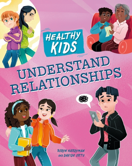 Healthy Kids: Understand Relationships, Hardback Book