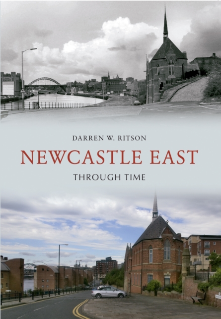 Newcastle East Through Time, Paperback / softback Book