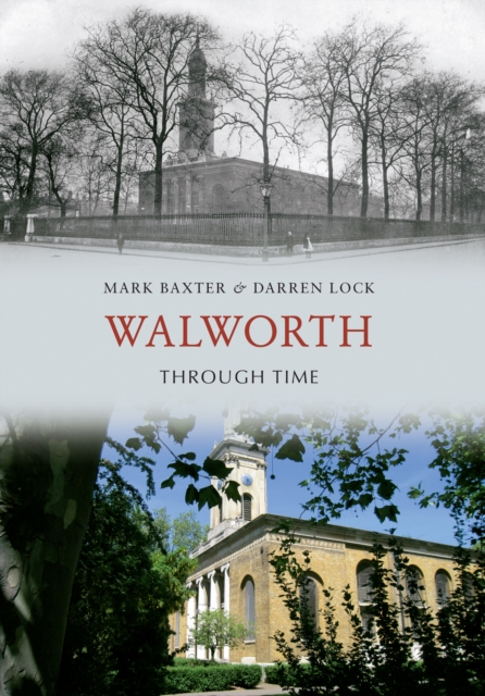 Walworth Through Time, Paperback / softback Book