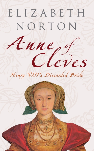 Anne of Cleves : Henry VIII's Discarded Bride, Paperback / softback Book