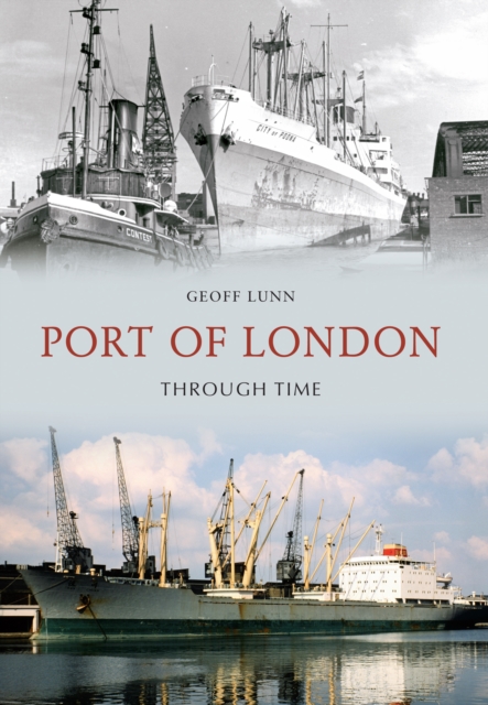 Port of London Through Time, Paperback / softback Book