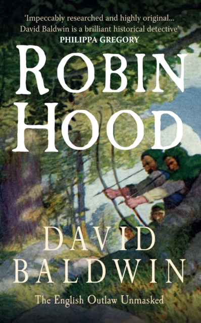 Robin Hood : The English Outlaw Unmasked, Paperback / softback Book