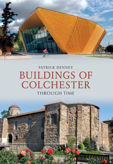 Buildings of Colchester Through Time, Paperback / softback Book