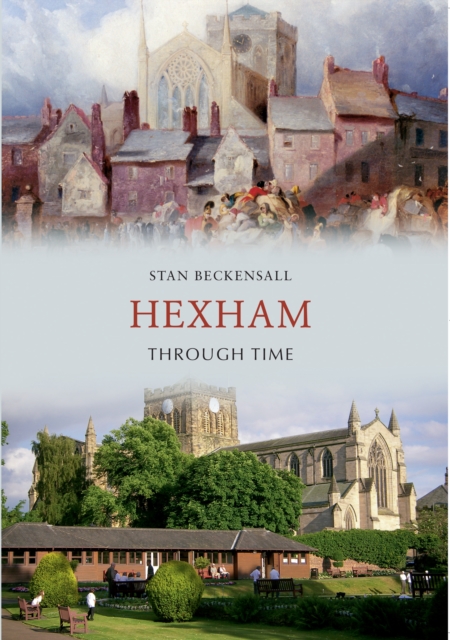Hexham Through Time, Paperback / softback Book