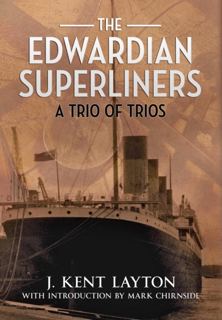 The Edwardian Superliners : A Trio of Trios, EPUB eBook