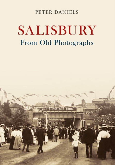 Salisbury From Old Photographs, EPUB eBook