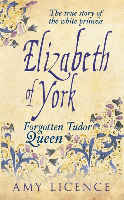 Elizabeth of York : The Forgotten Tudor Queen, EPUB eBook