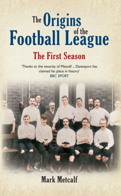 The Origins of the Football League : The First Season 1888/89, EPUB eBook