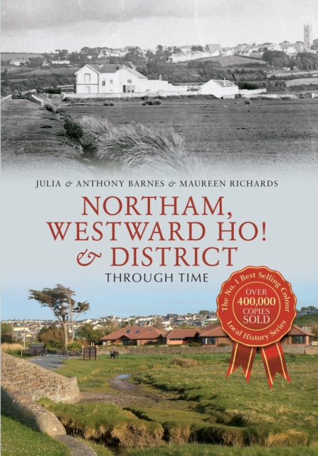 Northam, Westward Ho! & District Through Time, Paperback / softback Book