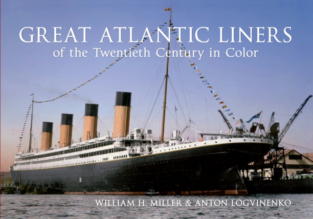 Great Atlantic Liners of the Twentieth Century in Color, EPUB eBook