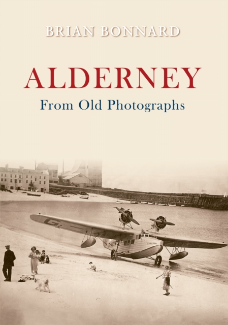 Alderney From Old Photographs, EPUB eBook