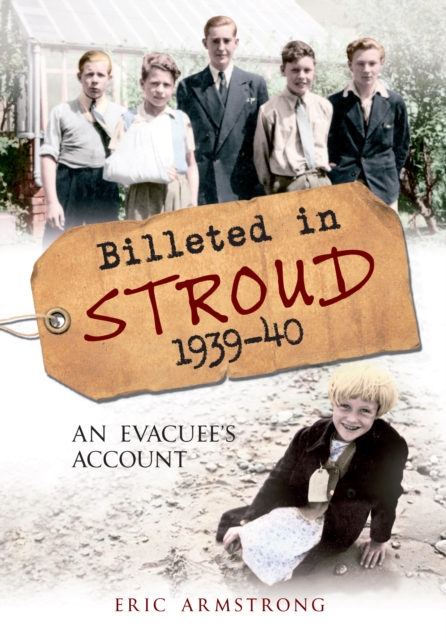 Billeted in Stroud 1939-40 : An Evacuee's Account, EPUB eBook