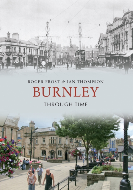 Burnley Through Time, EPUB eBook