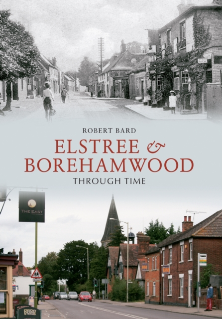 Elstree & Borehamwood Through Time, EPUB eBook