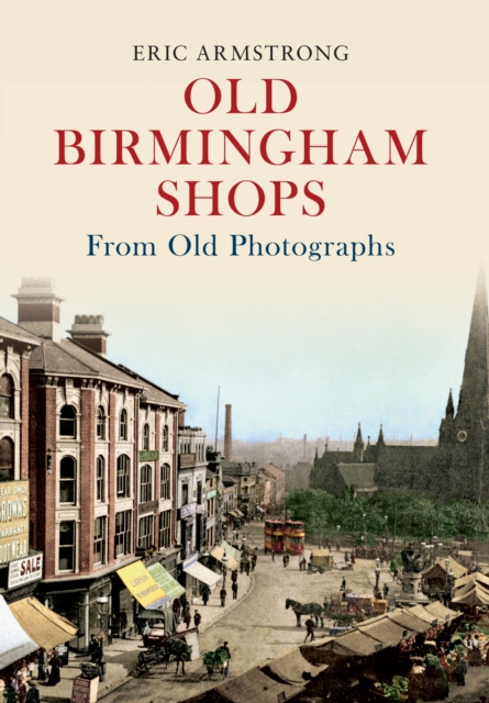 Old Birmingham Shops from Old Photographs, EPUB eBook