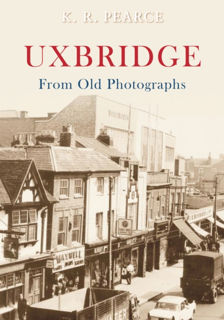 Uxbridge From Old Photographs, EPUB eBook