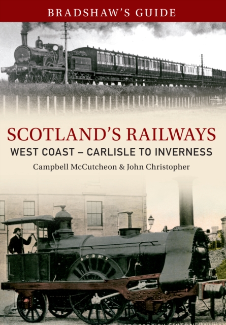 Bradshaw's Guide Scotlands Railways West Coast - Carlisle to Inverness : Volume 5, EPUB eBook