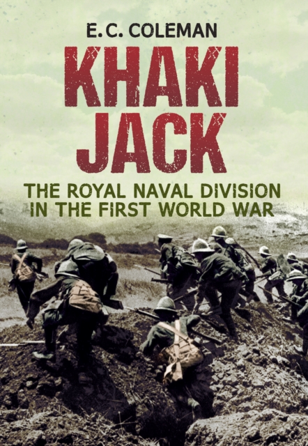 Khaki Jack : The Royal Naval Division in the First World War, EPUB eBook