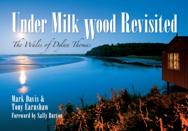 Under Milk Wood Revisited : The Wales of Dylan Thomas, EPUB eBook
